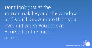 ... ll know more than you ever did when you look at yourself in the mirror