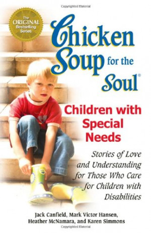 Chicken Soup for the Soul: Children with Special Needs: Stories of ...