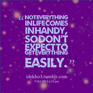 Quotes Picture: not everything in life comes in handy, so don't expect ...