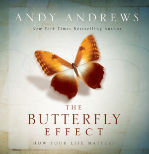 An excerpt from The Butterfly Effect by Andy Andrews