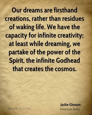Our dreams are firsthand creations, rather than residues of waking ...