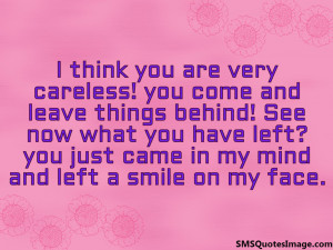 think you are very careless...