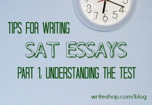 SAT Essay Tips: Help your teens understand the SAT essay and write ...
