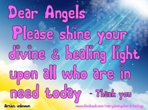 ... Shine Your Divine n Healing Light Upon All Who Are In Need Today
