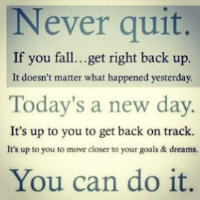 Never quit!