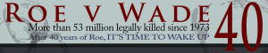 ... Roe vs. Wade and Doe vs. Bolton. These decisions legalized abortion