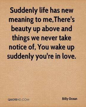 Billy Ocean - Suddenly life has new meaning to me,There's beauty up ...