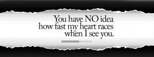 Street Racing Quotes Tumblr My heart races when i see you