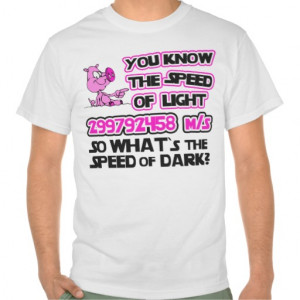 Speed of Light | Funny T-Shirt Sayings