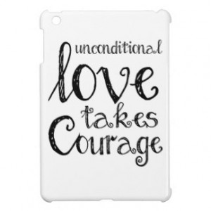 Unconditional Love Takes Courage Inspiration Quote iPad Mini Cover