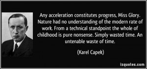 Any acceleration constitutes progress, Miss Glory. Nature had no ...