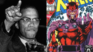 Magneto was based on Malcolm X and Prof. X was based on Martin Luther ...