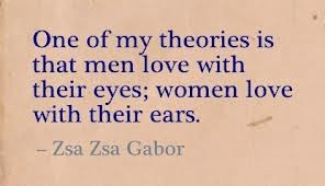 Men love with their eyes; women love with their ears #quote
