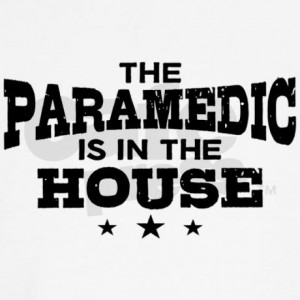 Funny Paramedic http://www.cafepress.com/mf/63996599/funny-paramedic ...