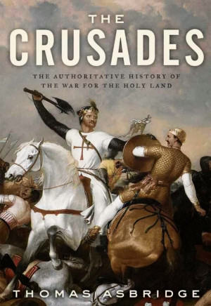 the crusades the authoritative history of the war for