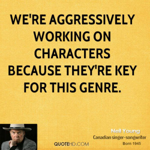 We're aggressively working on characters because they're key for this ...