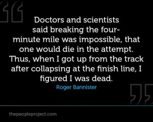 ... Said Breaking The Four Minute Mile Was Impossible - Doctors Quotes
