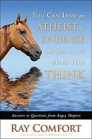 You Can lead an Atheist to Evidence, But You Can’t Make Him Think