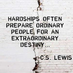 ... Prepare Ordinary People For An Extraordinary Destiny - Adversity Quote