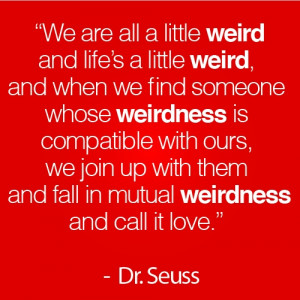 The Best Dr Seuss Quote Love & Weirdness wallpaper