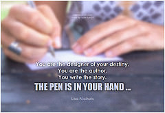 ... You are the designer of your destiny You are the author You write the