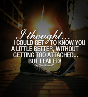 Sweet Love Quotes - I thought I could get to know you