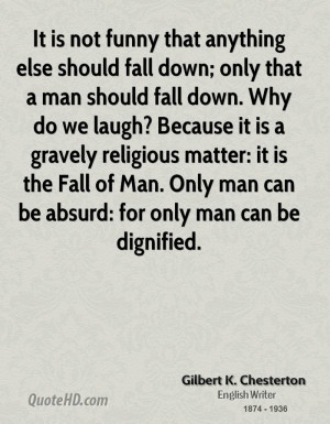 ... gravely religious matter: it is the Fall of Man. Only man can be