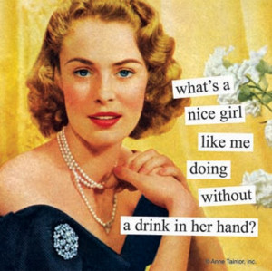 Anne Taintor Cocktail Napkins – Whats a nice girl like me doing ...