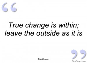 true change is within dalai lama