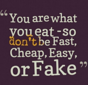 Food quote - How do you stay healthy?