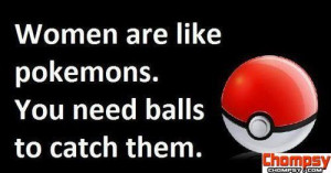 Funny Women are like pokemons