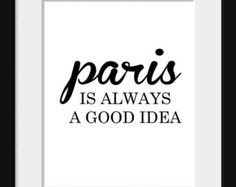 ... Quote, French Print, Paris Quote, Black and White Art, Travel Print