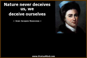 ... we deceive ourselves - Jean-Jacques Rousseau Quotes - StatusMind.com