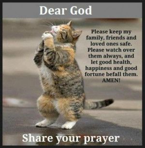 Dear God Please Keep My Family, Friends and loved ones safe. please ...