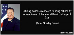 , as opposed to being defined by others, is one of the most difficult ...