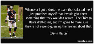 Whenever I got a shot, the team that selected me, I just promised ...