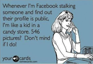 Facebook Stalker Quotes , Facebook Stalker Meme , Facebook Stalker ...
