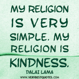 ... kindness-dalai-lama-quotes/my-religion-is-kindness-quotes-dalai-lama