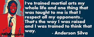great saying from Anderson Silva which shows that he is a true ...