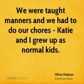 Oliver Hudson - We were taught manners and we had to do our chores ...