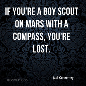 If you're a Boy Scout on Mars with a compass, you're lost.