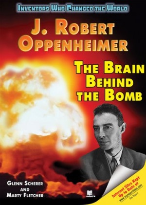 Robert Oppenheimer: The Brain Behind the Bomb (Inventors Who ...