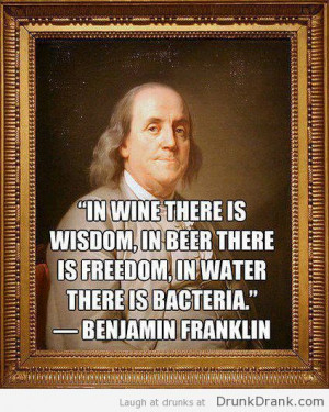 Benjamin Franklin Quote on Wine, Beer and Water