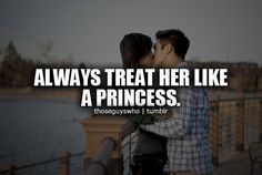 Treat Her Like A Princess Quotes