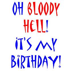 bloody_hell_its_my_birthday_greeting_cards_pk_o.jpg?height=250&width ...