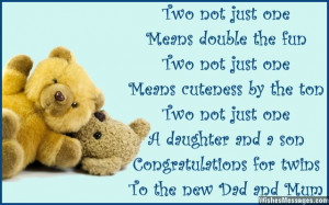 ... and a son. Congratulations for having twins, to the new dad and mum