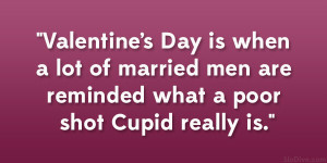 ... lot of married men are reminded what a poor shot Cupid really is
