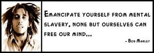 Wall-Quote-BOB-MARLEY-Emancipate-yourself-from-mental-slavery-none-but ...