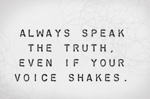 Always speak the truth ...