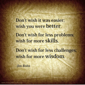 Don't wish it was easier... #SelfImprovement #Business